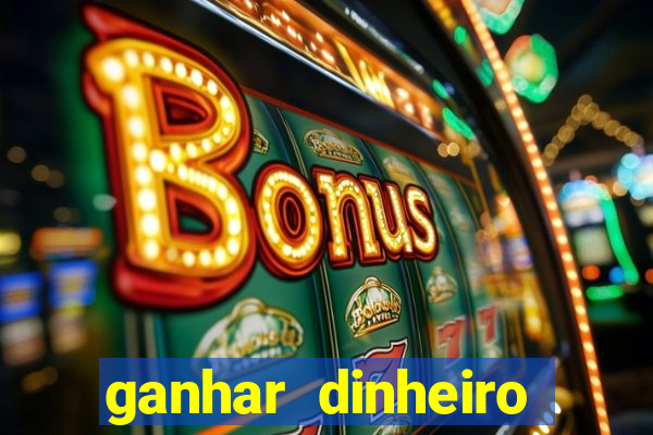 ganhar dinheiro online jogando